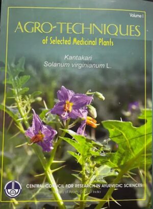 AgroTechniques of Selected Medicinal Plants- Kantakari solanum Virgninuam L.Vol-l