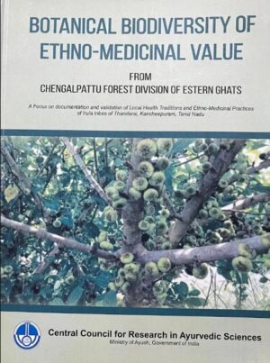 Botanical Biodiversity of Ethno-Medicinal value from Chengalpattu Forest division of Eastern Ghat - A Focus on documentation and validation of Local Health Traditions and Ethno-Medicinal Practices of Irula tribes of Thandarai, Kancheepuram, Tamil Nadu