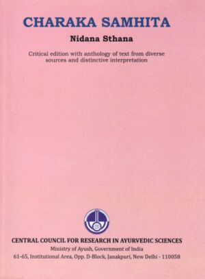 CHARAK SAMHITA NidanaSthana - Critical edition with anthology of original text from diverse sources with a distinctive interpretation
