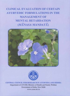 Clinical Evaluation of Certain Ayurvedic Formulations in the Management of Mental Retardation (Manasa Mandata)