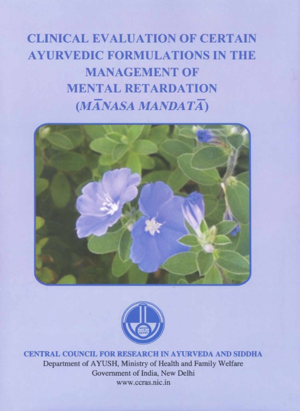 Clinical Evaluation of Certain Ayurvedic Formulations in the Management of Mental Retardation (Manasa Mandata)