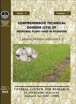 Comprehensive Technical Dossier (CTD) of Medicinal Plant used in Ayurveda- Lasuna (Allium sativum L.) S-1, No.-7
