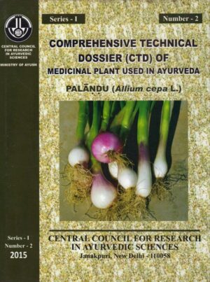 Comprehensive Technical Dossier (CTD) of Medicinal Plant used in Ayurveda – Palandu (Allium Cepa L.): Series-1, Number-2