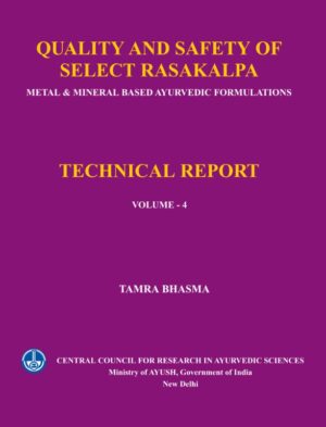 Quality and Safety of Select Rasakalpa -Metal & Mineral Based Ayurvedic Formulations Vol. - 4 (Tamra Bhasma)