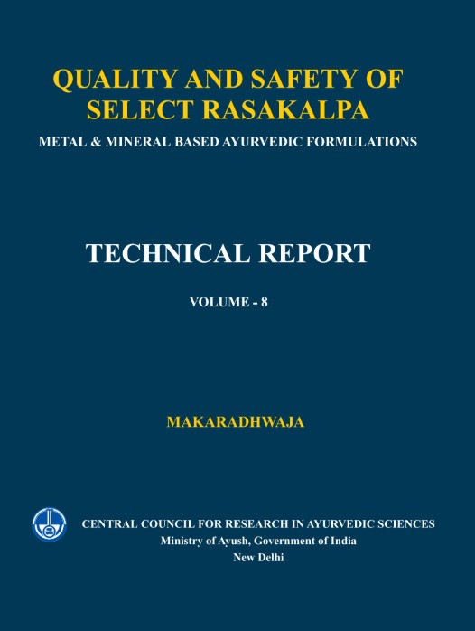 Quality and Safety of Select Rasakalpa-Metal & Mineral Based Ayurvedic Formulations Vol. -8 (Makaradhwaja)