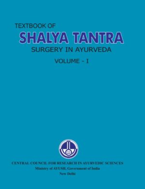 Textbook of Shalya Tantra Surgery in Ayurveda Volume - 1