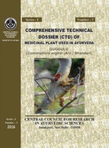 Comprehensive Technical Dossier (CTD of Medicinal Plant used in Ayurveda –Guggulu ( Commiphora Wightil (Arn.) Bhandari)S-1, No.-3